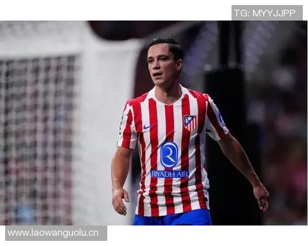 拉斯帕多里惊喜首球之美妙体验热爱马竞的每一刻