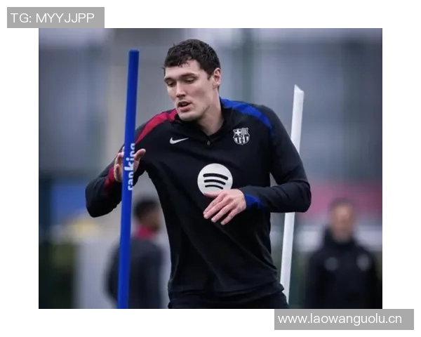 巴萨尚未与克里斯滕森续约合同赛季结束后再评估去留情况