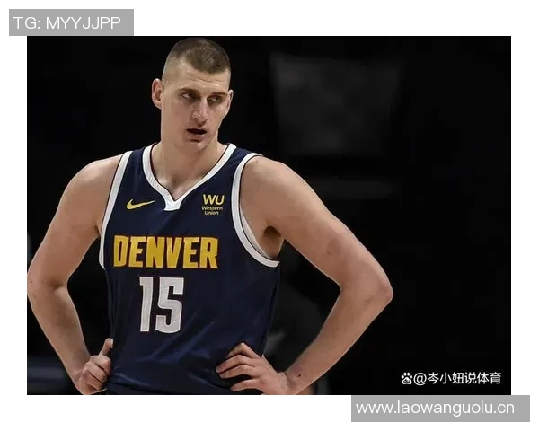 霍华德称约基奇腰背力量惊人自言为合同拼尽全力