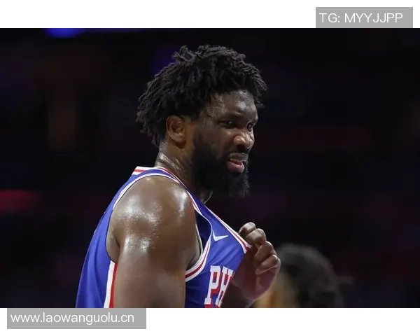 76人对阵老鹰恩比德缺席第十场庄神与埃奇库姆出战存疑